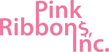 Pink Ribbons, Inc.