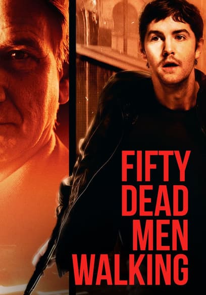 Fifty Dead Men Walking