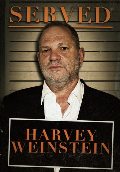 Served: Harvey Weinstein