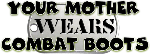 Your Mother Wears Combat Boots