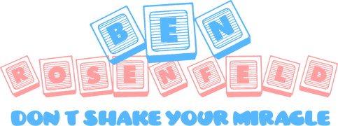 Ben Rosenfeld: Don't Shake Your Miracle