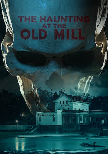 The Haunting at the Old Mill