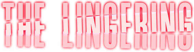 The Lingering