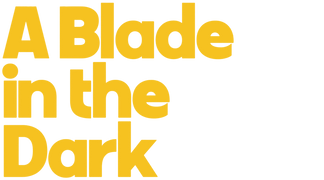A Blade in the Dark