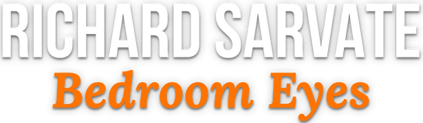 Richard Sarvate: Bedroom Eyes