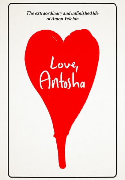 Love, Antosha