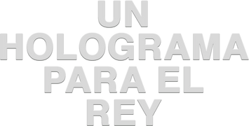 Un holograma para el rey (Doblado)