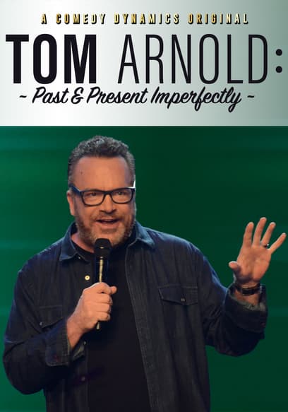 Tom Arnold: Past & Present Imperfectly