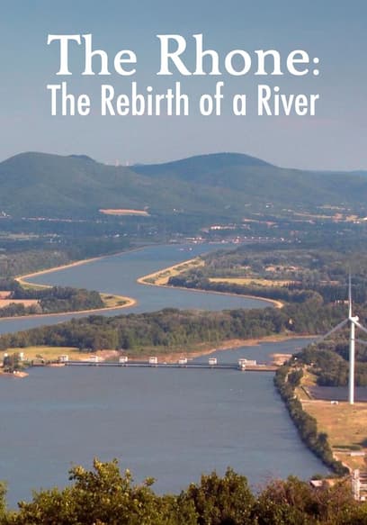 The Rhone: The Rebirth of a River poster