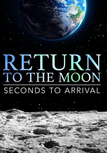 Return to the Moon: Seconds to Arrival