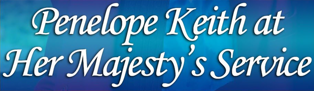 At Her Majesty's Service With Penelope Keith