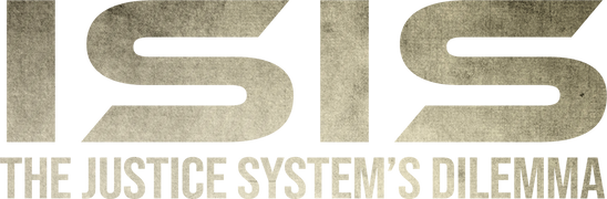 ISIS: The Justice System's Dilemma