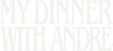 My Dinner With Andre