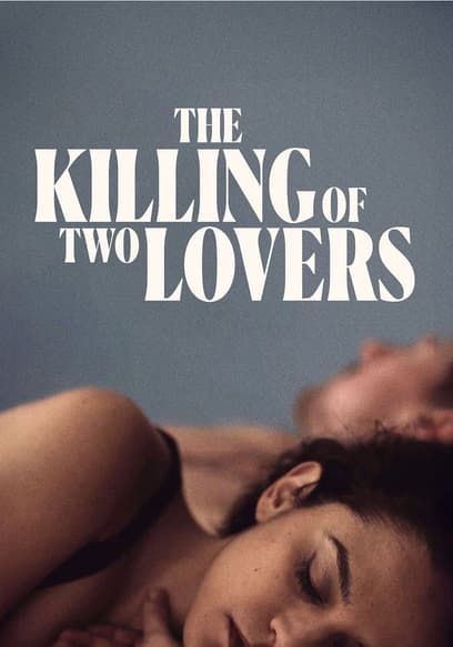 The Killing of Two Lovers