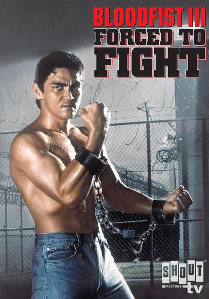 Bloodfist III: Forced to Fight