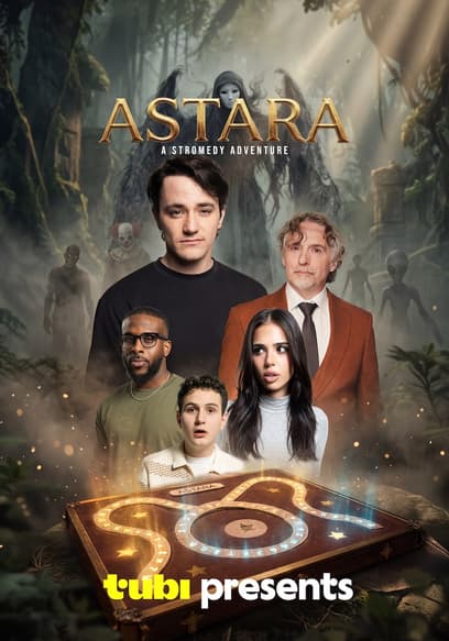 ASTARA: A Stromedy Adventure