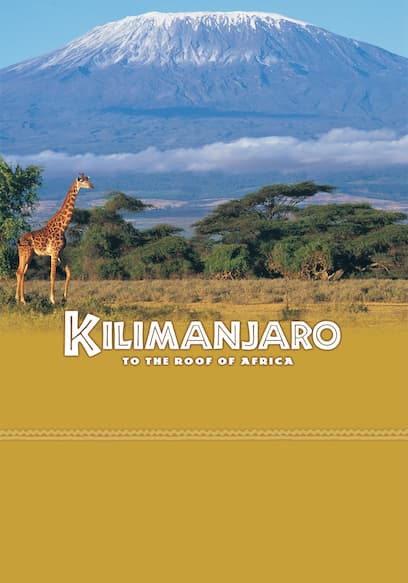 Kilimanjaro: To the Roof of Africa