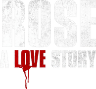 Rose: A Love Story