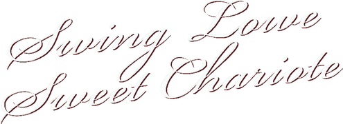 Swing Lowe Sweet Chariote