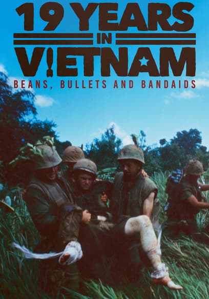 19 Years in Vietnam: Beans, Bullets and Bandaids