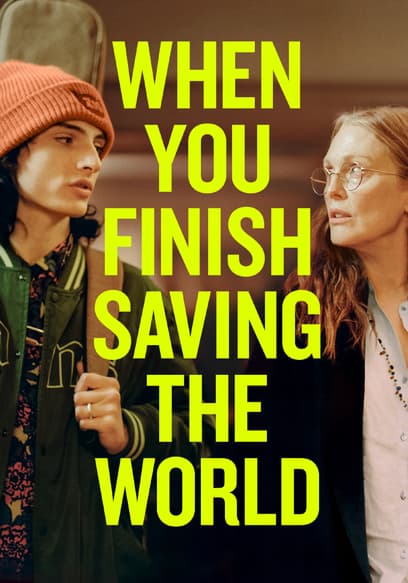 When You Finish Saving the World poster
