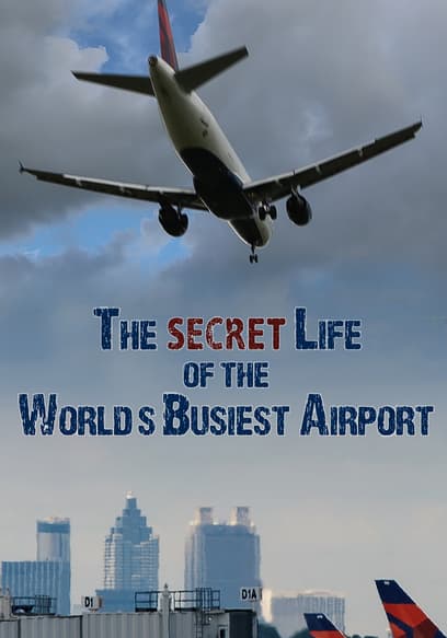 The Secret Life of the World's Busiest Airport