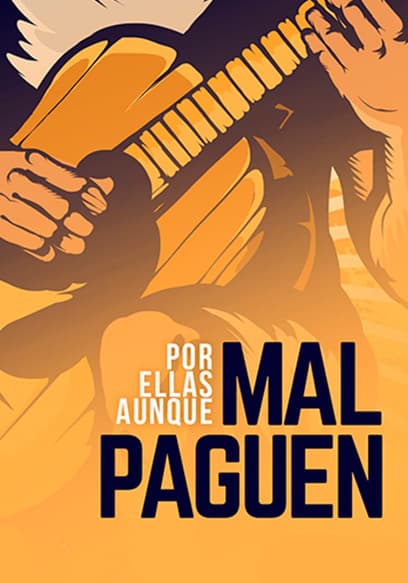 Por Ellas Aunque Mal Paguen