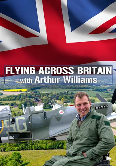 Flying Across Britain With Arthur WiIlliams poster