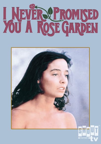 I Never Promised You a Rose Garden