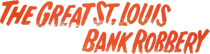The Great St. Louis Bank Robbery