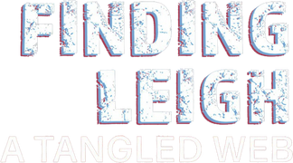 Finding Leigh: A Tangled Web