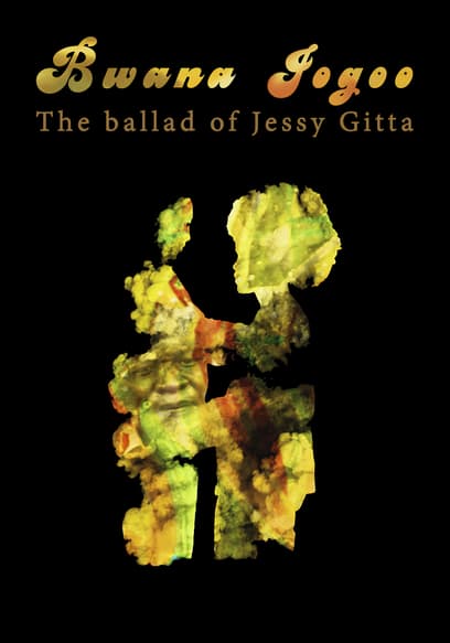 Bwana Jogoo: The Ballad of Jessy Gitta