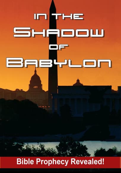 In the Shadow of Babylon: Prophecy Revealed