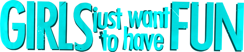 Girls Just Want to Have Fun