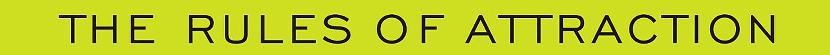 The Rules of Attraction