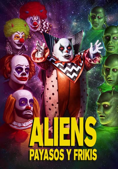 Aliens, Payasos Y Frikis (Sub Esp)
