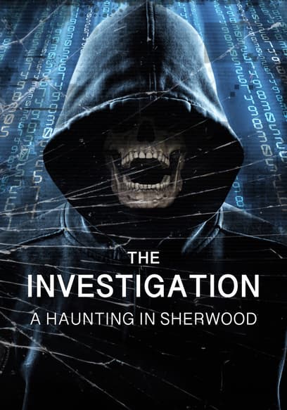 The Investigation: A Haunting in Sherwood