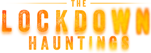 The Lockdown Hauntings