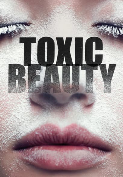 Toxic Beauty