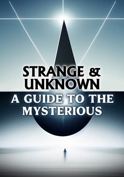Strange & Unknown: A Guide to the Mysterious poster