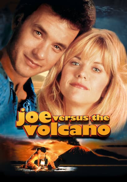 Joe Versus the Volcano