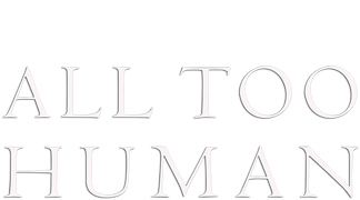 All Too Human