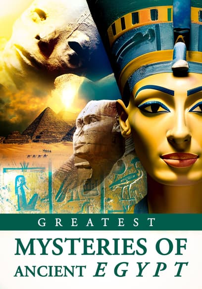 Greatest Mysteries of Ancient Egypt