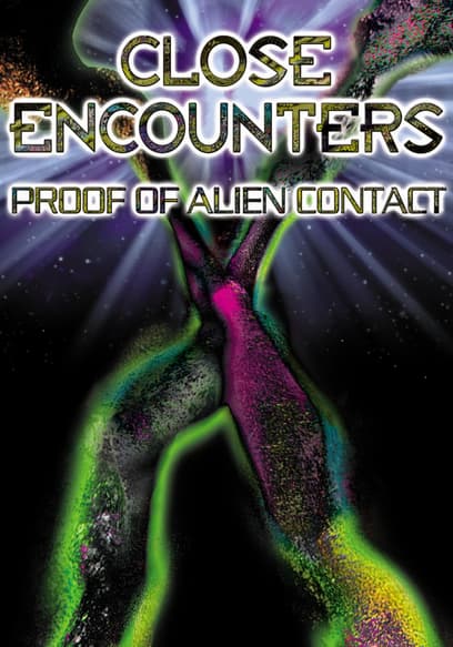 Close Encounters: Proof of Alien Contact