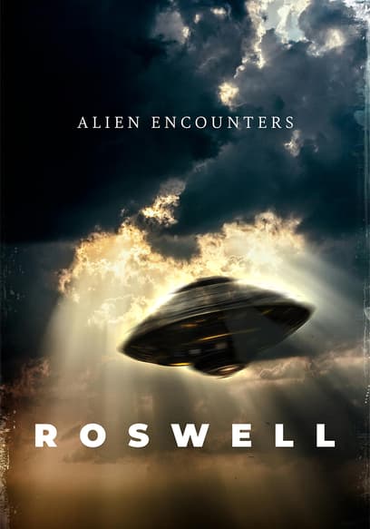 Alien Encounters: Roswell