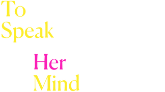To Speak Her Mind