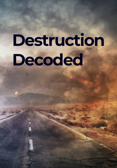 Destruction Decoded