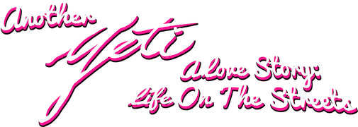 Another Yeti a Love Story: Life on the Street