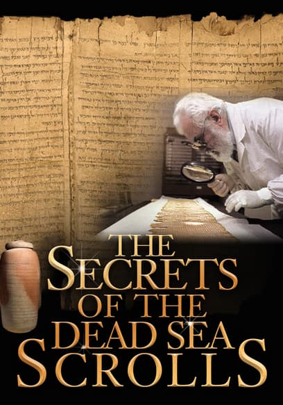 The Secrets of the Dead Sea Scrolls