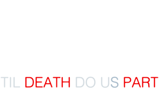 Til Death Do Us Part